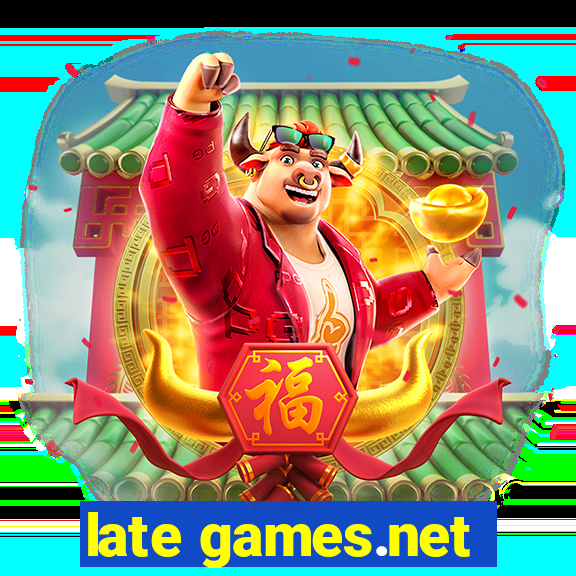 late games.net